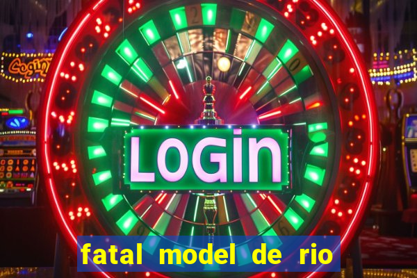 fatal model de rio claro sp